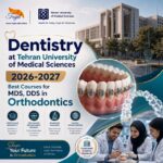 Dentistry at Tehran University of Medical Sciences 2026-2027 | Best Courses for MDS, DDS in Orthodontics
